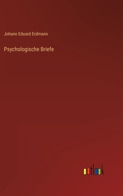 Psychologische Briefe by Erdmann, Johann Eduard