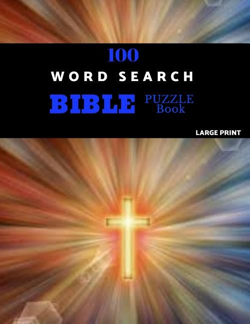 100 Word Search Bible Puzzle Book Large Print: Brain Challenging Bible Puzzles For Hours Of Fun by Puzzles, Turk Smyrna