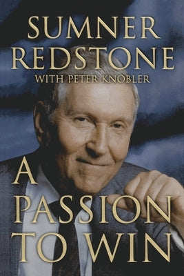 A Passion to Win by Redstone, Sumner