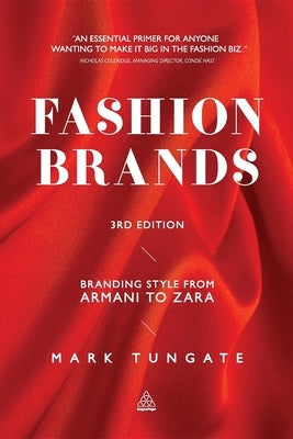 Fashion Brands: Branding Style from Armani to Zara by Tungate, Mark
