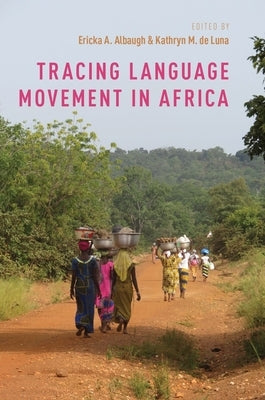 Tracing Language Movement in Africa by Albaugh, Ericka A.