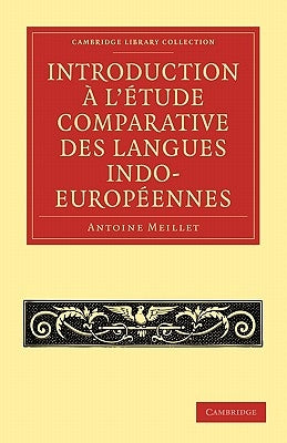 Introduction À l'Étude Comparative Des Langues Indo-Européennes by Meillet, Antoine
