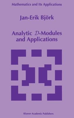 Analytic D-Modules and Applications by Bj&#246;rk, Jan-Erik