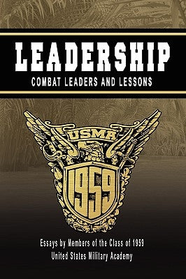 Leadership: Combat Leaders and Lessons by Abrahamson, James