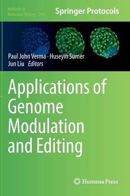 Applications of Genome Modulation and Editing by Verma, Paul John