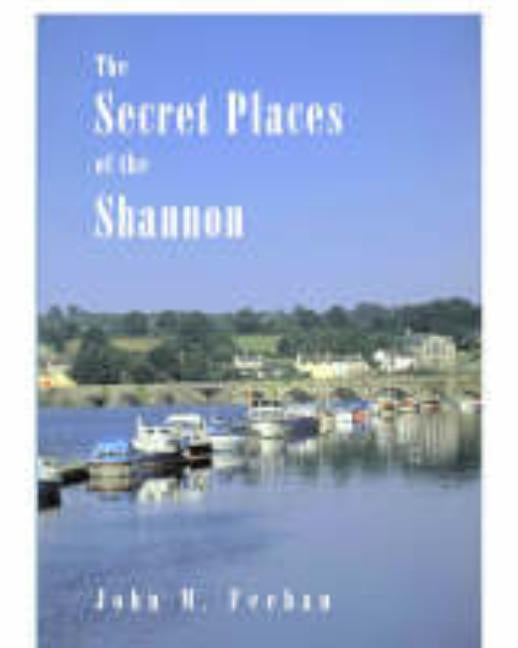 Secret Places of the Shannon by Feehan, John M.