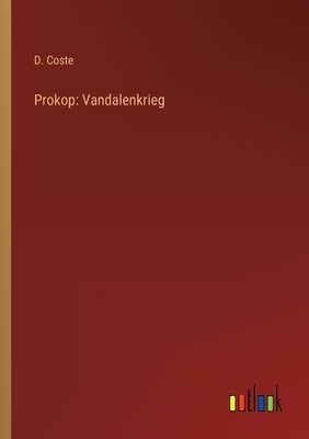 Prokop: Vandalenkrieg by Coste, D.