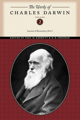 The Works of Charles Darwin, Volume 2: Journal of Researches (Part One) by Darwin, Charles