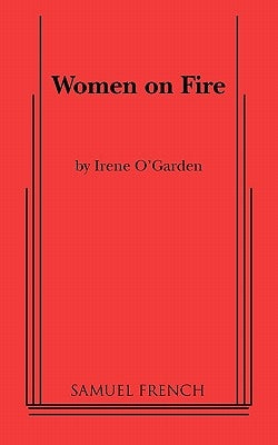Women on Fire by O' Garden, Irene