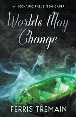 Worlds May Change by Tremain, Ferris