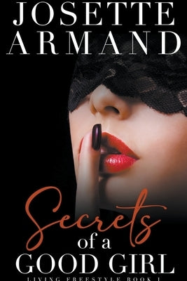 Secrets of a Good Girl by Armand, Josette