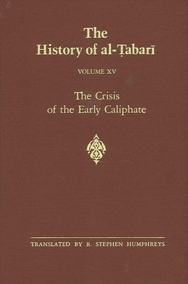 SUNY series in Near Eastern Studies: The Crisis of the Early Caliphate: The Reign of ʿUthmān A.D. 644-656/A.H. 24-35 by Humphreys, R. Stephen