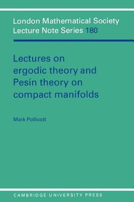 Lectures on Ergodic Theory and Pesin Theory on Compact Manifolds by Pollicott, Mark