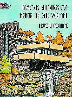 Famous Buildings of Frank Lloyd Wright Coloring Book by LaFontaine, Bruce