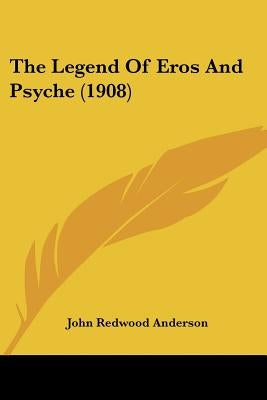 The Legend Of Eros And Psyche (1908) by Anderson, John Redwood
