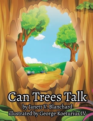 Can Trees Talk by Blanchard, Janett V.