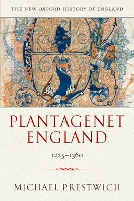 Plantagenet England 1225-1360 by Prestwich, Michael