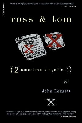 Ross and Tom: Two American Tragedies by Leggett, John