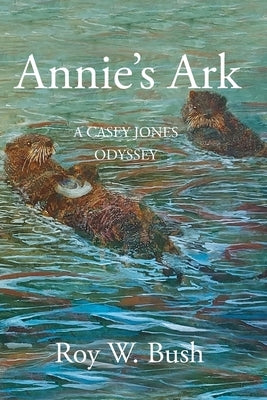 Annie's Ark by Bush, Roy