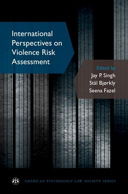 International Perspectives on Violence Risk Assessment by Singh, Jay P.