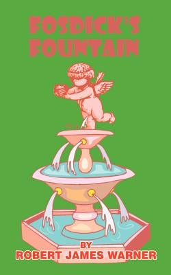 Fosdick's Fountain by Warner, Robert James