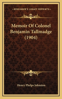 Memoir of Colonel Benjamin Tallmadge (1904) by Johnston, Henry Phelps
