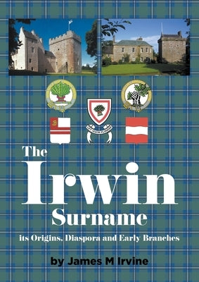 The Irwin Surname by Irvine, James M.