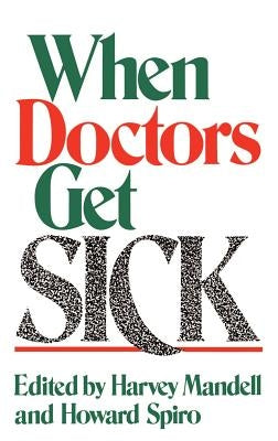 When Doctors Get Sick by Mandell, H. N.