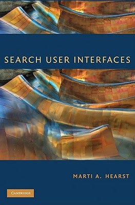 Search User Interfaces by Hearst, Marti A.