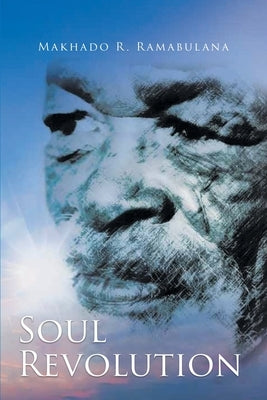 Soul Revolution by Ramabulana, Makhado R.