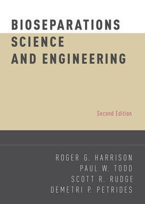 Bioseparations Science and Engineering by Harrison, Roger G.