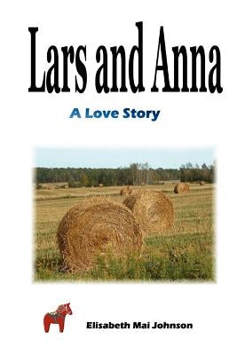 Lars and Anna by Johnson, Elisabeth Mai