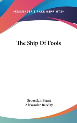 The Ship Of Fools by Brant, Sebastian