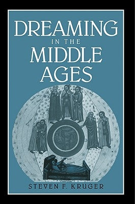 Dreaming in the Middle Ages by Kruger, Steven F.