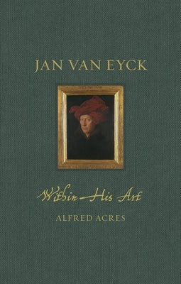 Jan Van Eyck Within His Art by Acres, Alfred