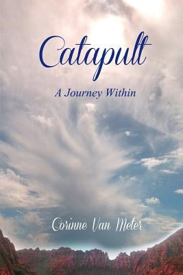 Catapult by Van Meter, Corinne E.