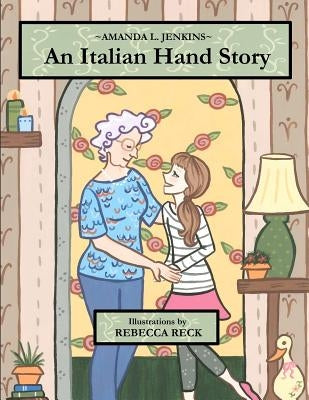An Italian Hand Story by Reck, Rebecca