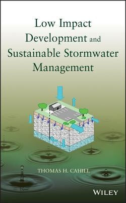 Sustainable Stormwater by Cahill, Thomas H.