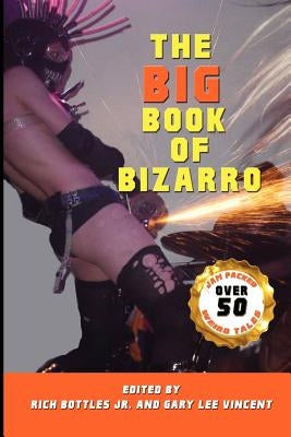 The Big Book of Bizarro by Vincent, Gary Lee