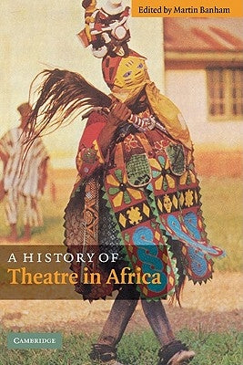 A History of Theatre in Africa by Banham, Martin