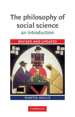 The Philosophy of Social Science: An Introduction by Hollis, Martin