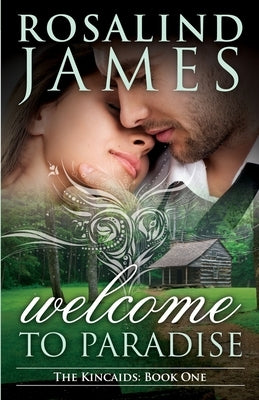 Welcome to Paradise: The Kincaids Book One by James, Rosalind