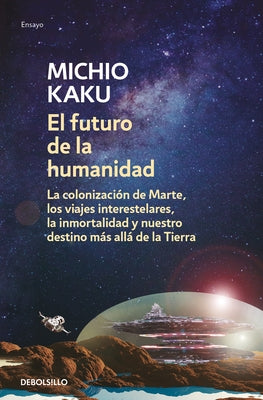 El Futuro de la Humanidad / The Future of Humanity by Kaku, Michio