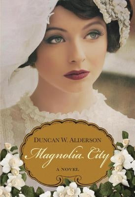 Magnolia City by Alderson, Duncan W.