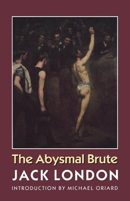The Abysmal Brute by London, Jack
