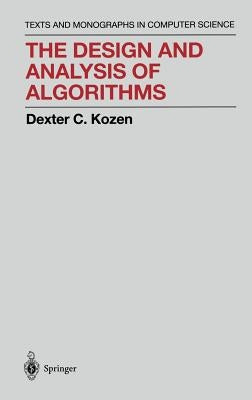 The Design and Analysis of Algorithms by Kozen, Dexter C.