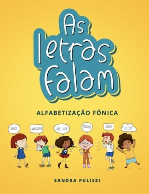 As letras falam: Alfabetização fônica 101 atividades by Puliezi, Sandra