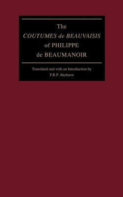 The Coutumes de Beauvaisis of Philippe de Beaumanoir by Beaumanoir, Philippe de
