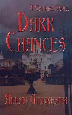 Dark Chances by Gilbreath, Allan
