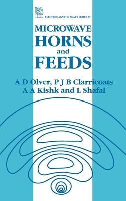 Microwave Horns and Feeds by Olver, A. D.
